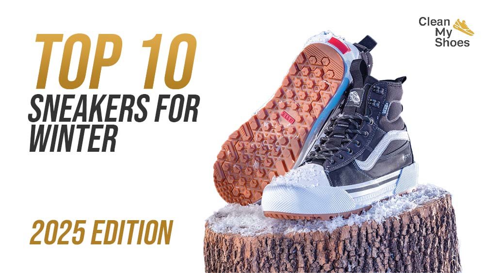 Top 10 Sneakers for Winter [2025 Edition]