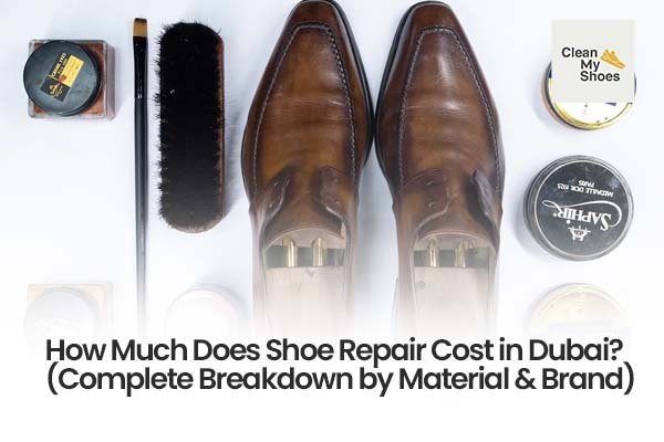 shoe repair cost in dubai